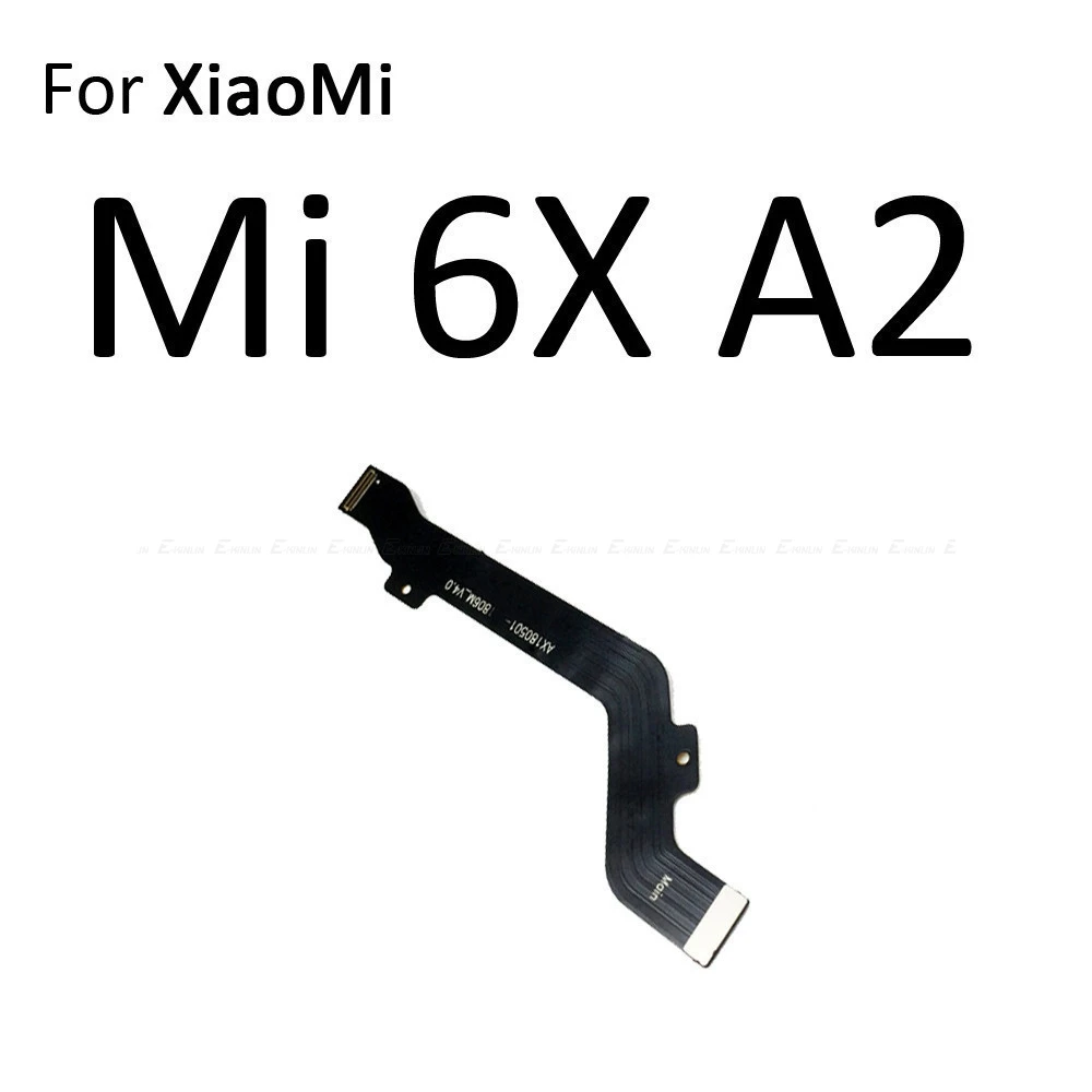 Материнская плата, материнская плата, ЖК-разъем, гибкий кабель для Xiaomi mi 5X A1 6X A2 Red mi 5 Plus 4A 4 Pro Note 4 4X Global 5 5A