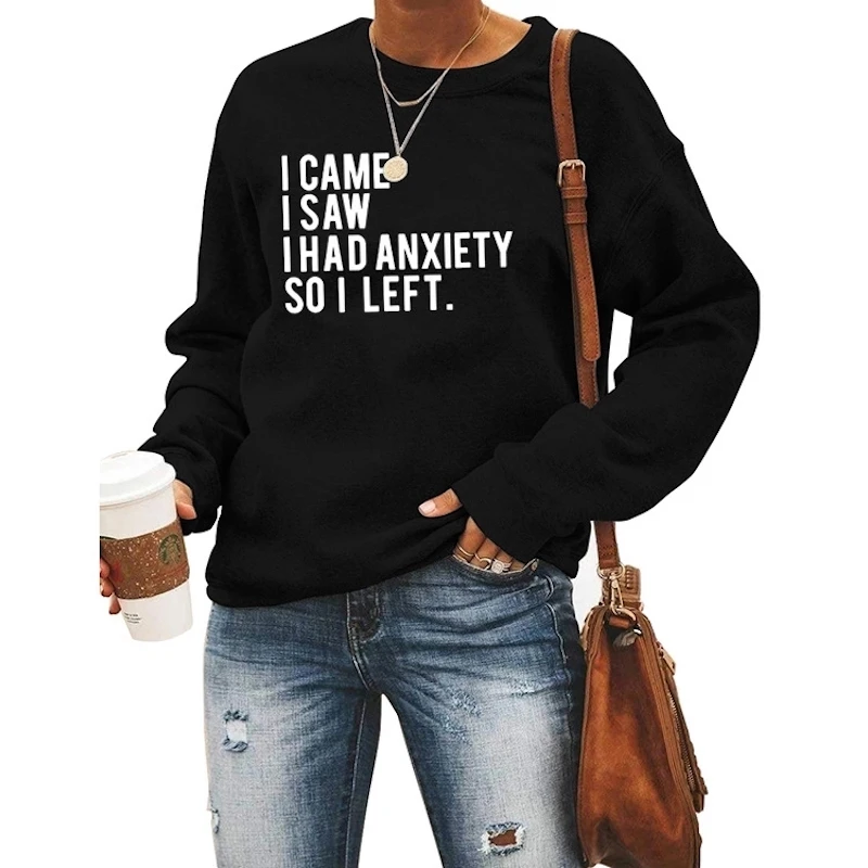 

Print Letter Hoodie Women Tops I came I Saw I Had Anxiety Sweatershirt Casual Loose O Neck Wear Clothing