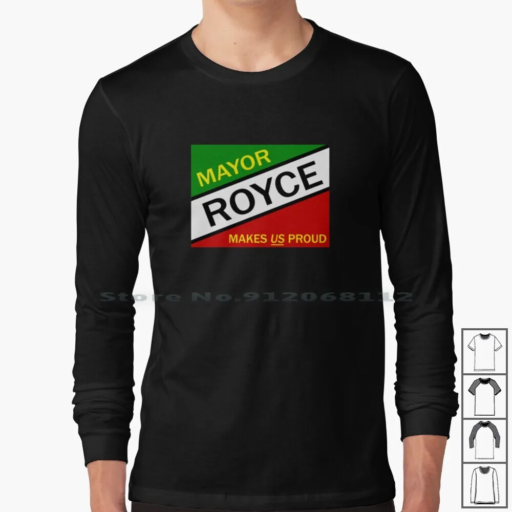 

Royce For Mayor Long Sleeve T Shirt Royce Mayor Royce Royce The Wire Carcetti