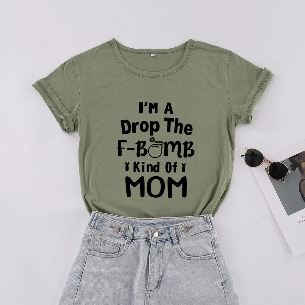 

I'm drop the f-bomb kind of mom Tshirt Funny Graphic Mama Women T-shirt Kawaii Short Sleeve Top Tees Cotton O Neck Mother Shirts