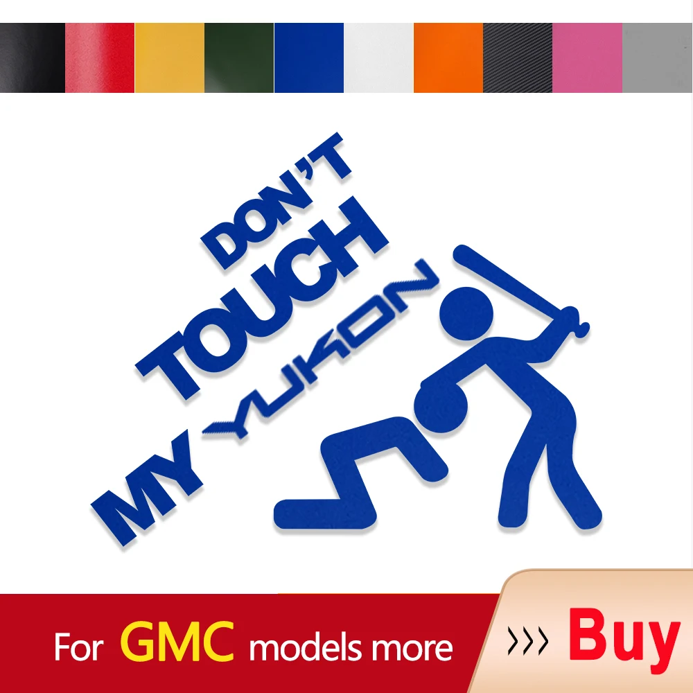 

Car Sticker Auto Emblem Don't Touch My Vinyl Decal For GMC HEMI Jimmy Safari Sierra Savana Sonoma Terrain Yukon Car styling