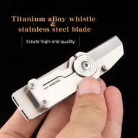 titanium alloy whistle folding knife whistle loudly multifunctional portable self defense gadget