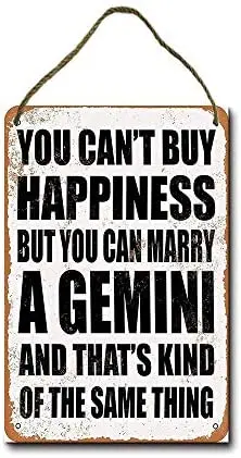 

Metal Sign 8 X 12 Inch You Cant Buy Happiness But You Can Marry A Gemini Wall Decor Hanging Sign