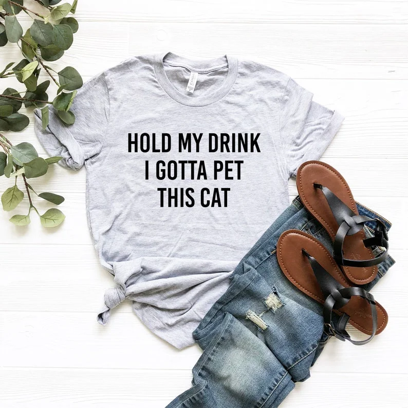 

Hold My Drink I Gotta Pet This Cat Shirt Cat Lover Shirt Gift for Cat Lover Funny Cat Shirt Cat Shirt Kitty