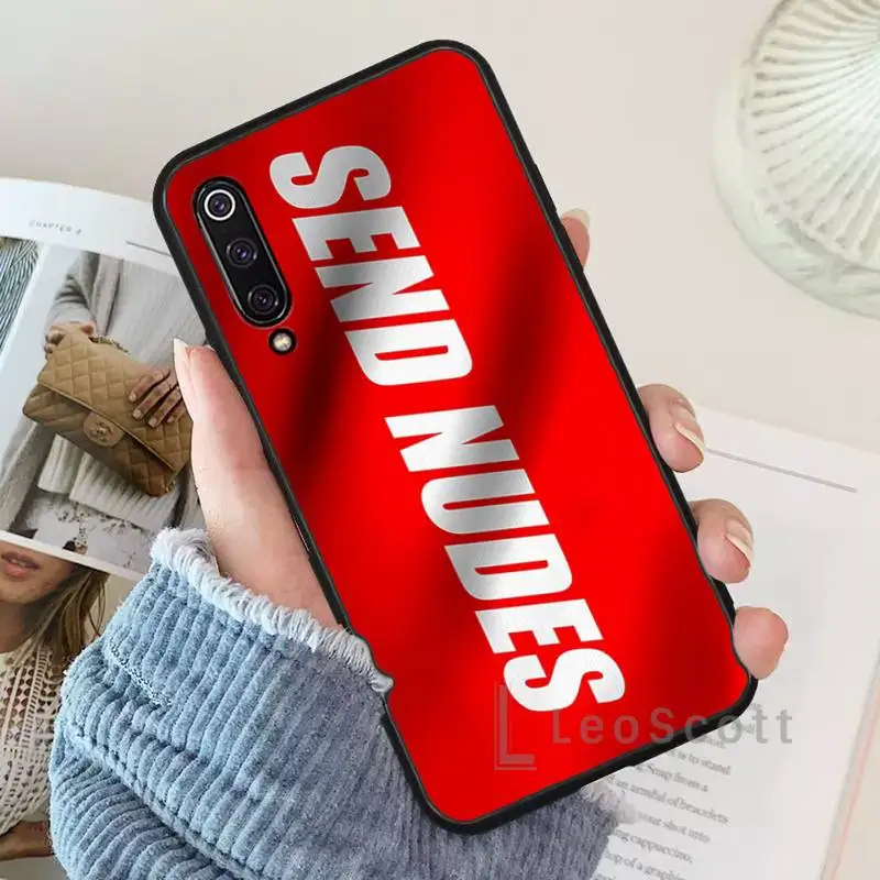 

Send Nudes Funny word Phone Case For Xiaomi Redmi 7 9t 9se k20 mi8 max3 lite 9 note 8 9s 10 pro