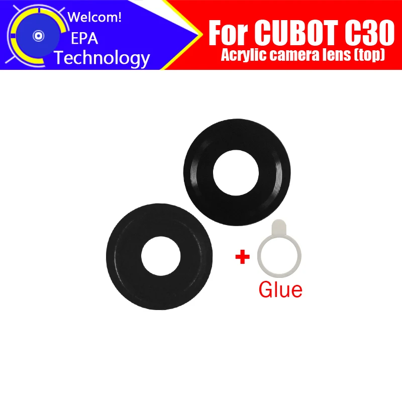 

100% Original Acrylic camera lens Glass camera lens Replacement Accessories For CUBOT C30 Smart phone.