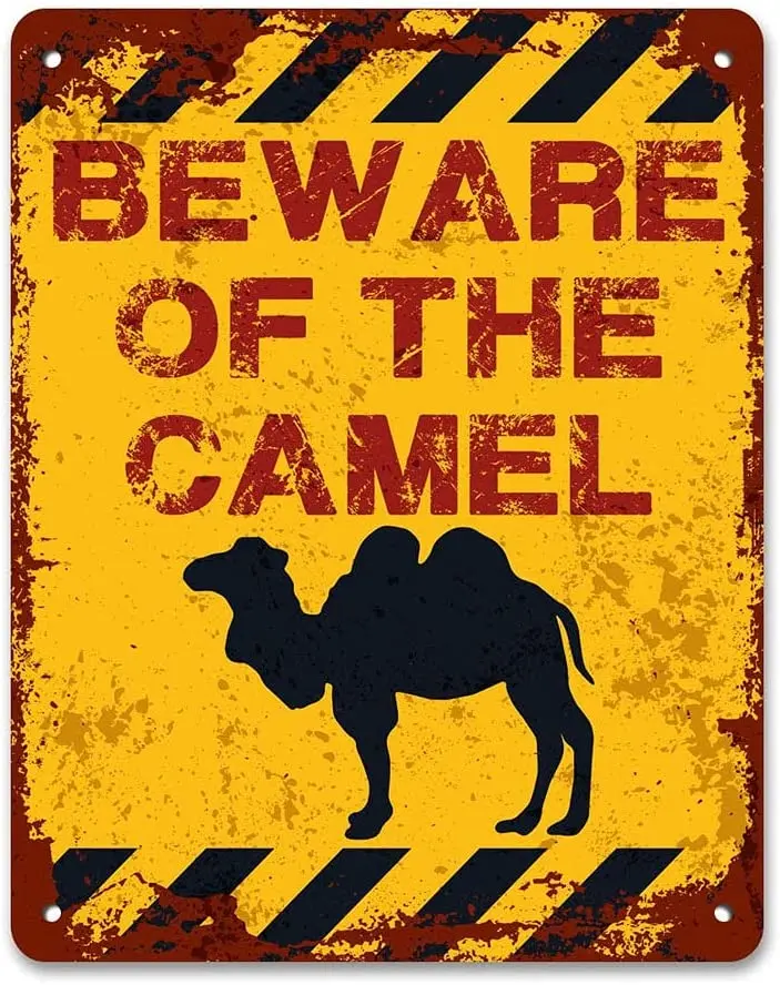 

Metal Sign Text art Beware of the Camel Sign Classic Rust Wall Plaque Decoration Retro Metal Signs Outdoor Personalized