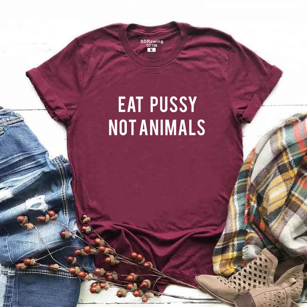 Harajuku Eat Pussy Not Animals, хлопковая Футболка с принтом, футболки, женская футболка с графическим логотипом, футболка для девочек, топ с принтом, ootd, хипстер