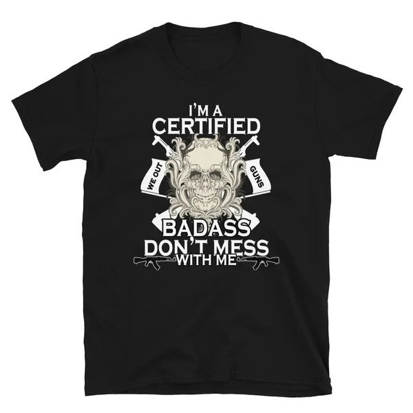 

I'M A CERTIFIED DON'T MESS WITH ME Tshirt Short-Sleeve Unisex T-Shirt