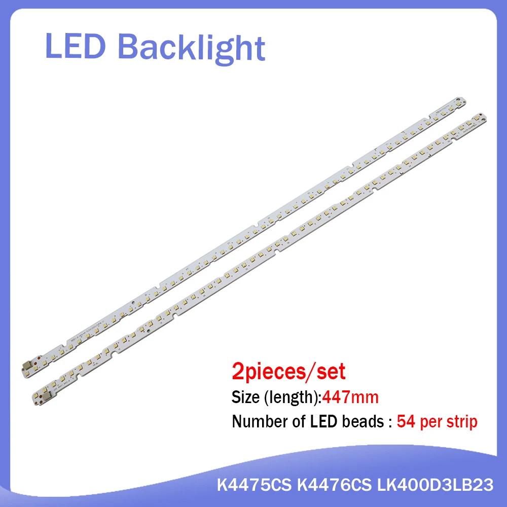 

New 2 pieces/lot LED backlight strips are used to replace E329419 K4475CS K4476CS LK400D3LB23 54LED 447MM