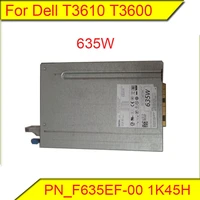 for original dell t3610 t3600 workstation 635w power supply pnf635ef 00 1k45h