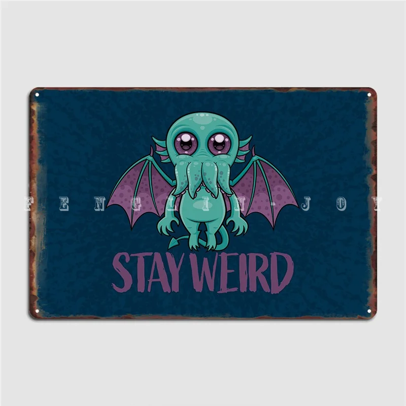 Stay Weird Cute Cthulhu Metal Plaque Poster Wall Mural Club Bar Custom Poster Tin Sign Posters