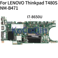 for lenovo thinkpad t480s i7 8650u 8gb laptop motherboard nm b471 01lv616 02hl854 02hl858 notebook mainboard sr3l8