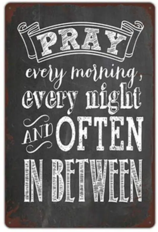 

Metal Signs Plaques Tin Painting Sign Pray Sentence Phrase Retro Home Garage Bar Pub Club Plate Wall Decoration Poster