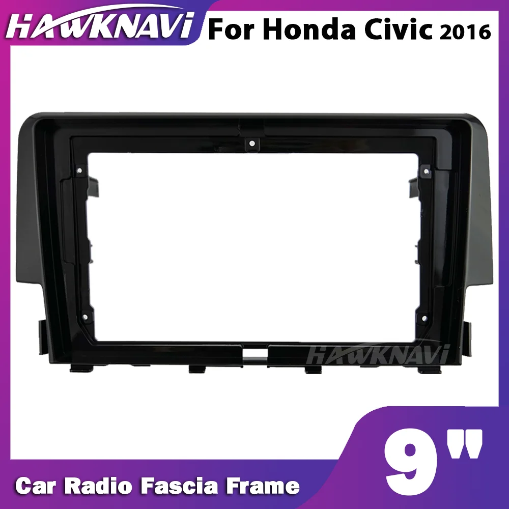 

Hawknavi 9 Inch 2 Din Car Radio Fascia Frame For Honda Civic 2016 Automotive Audio Framework Panel Plate Dash Fitting Kit