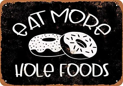 

Vintage Look Tin Metal Sign 12 x 16 inch - Eat More Hole Foods (Donuts)