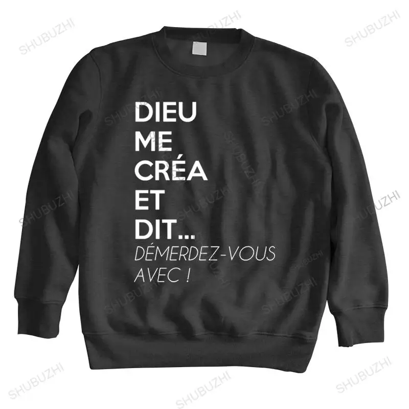 

Man crew neck hoodie Drole Humour Femme Dieu Me CrÉa Standard Unisex brand sweathsirt men autumn hoody mens shubuzhi hoodies