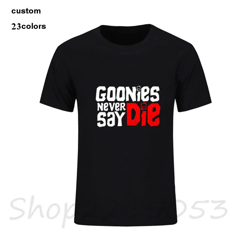 Забавные мужские футболки с коротким рукавом и буквенным принтом Goonies Never Say Die