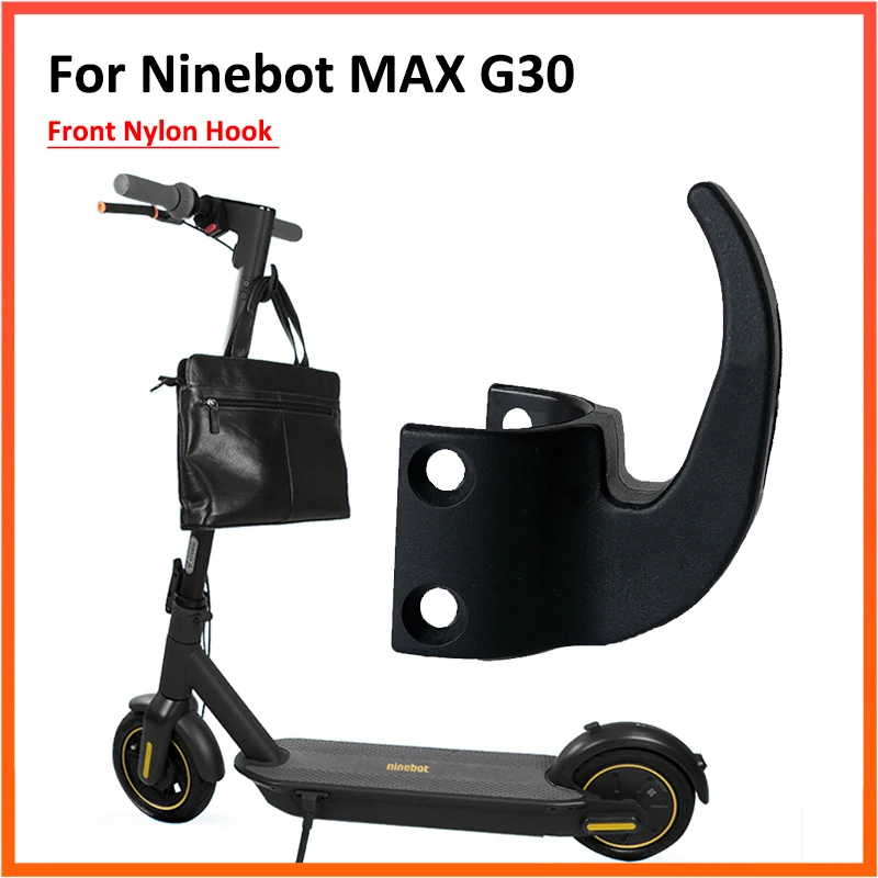 

Нейлоновый крючок для NINEBOT MAX G30 G30D, вешалка для хранения сумок и аксессуаров для электрического скутера, скейтборда, 3 цвета