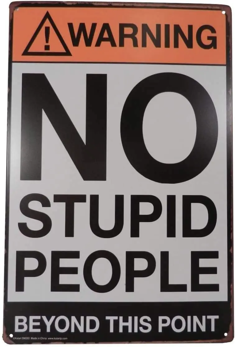 

Warning No Stupid People Funny Tin Sign Bar Pub Garage Diner Cafe Home Decor Art Poster Retro Vintage12 X 8inch 20x30cm