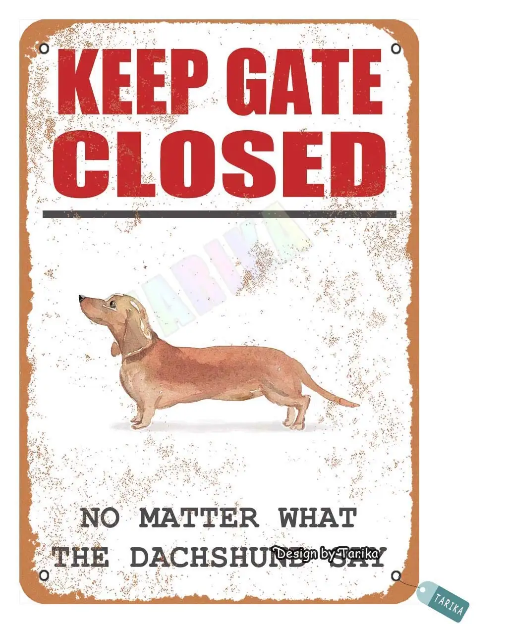 

Keep Gate Closed No Matter What The Dachshund Say Vintage Metal Tin Signs for Decoration Pub Cafe Living Room Bedroom
