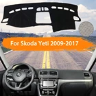 Для Skoda Yeti 2009  2017 приборной панели автомобиля крышка тире коврики избежать светильник Обложка Pad козырек от солнца ковер 2010 2011 2012 2013 2014 2015
