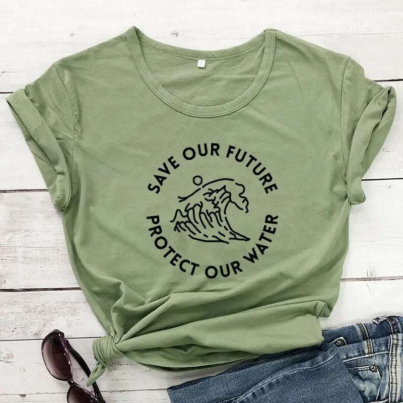 

Save Our Future Protect Our Water T-shirt Summer Organic Graphic Tee Top Fashion Women Short Sleeve Clean The Ocean Eco Tshirt