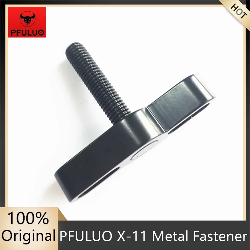 Оригинальные металлические крепежные детали Т типа для PFULUO X 11 KickScooter Smart Electric Scooter