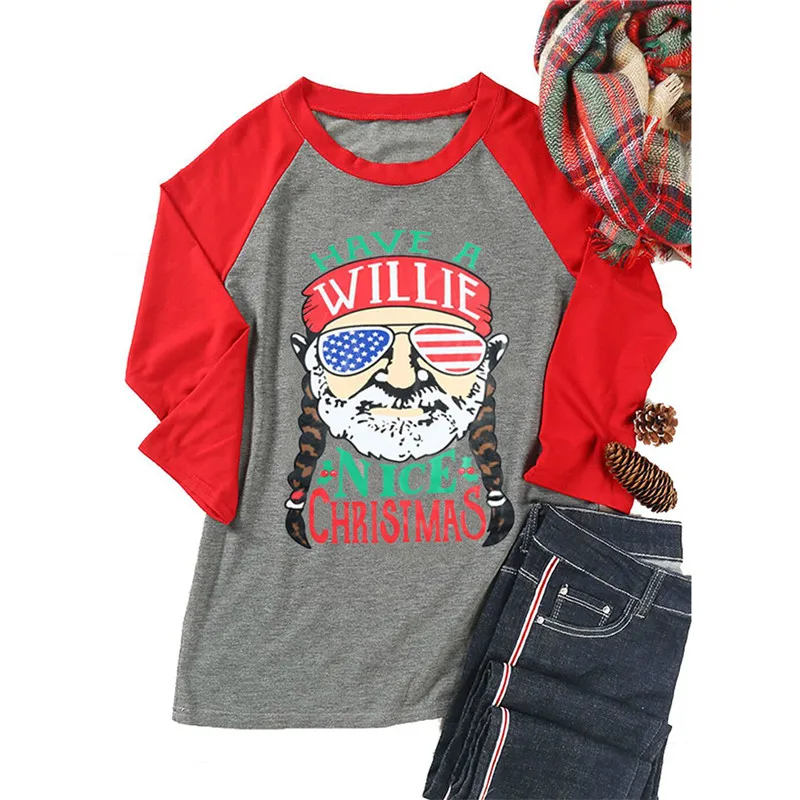 

Have a Willie Nice Christmas Print Christmas Eve T Shirt Funny Graphic Tees Women Raglan Sleeve Casual Harajuku Fall T-shirt