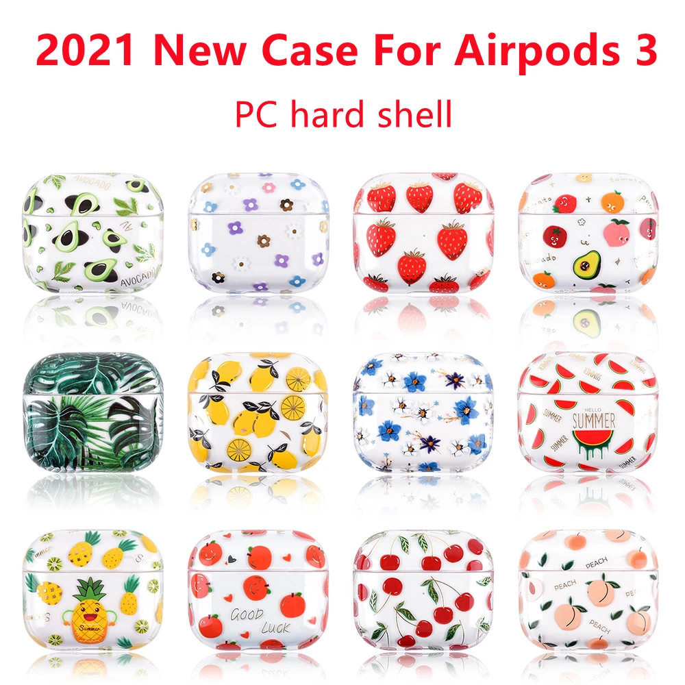 

Clear Fruit Pattern PC Hard Case For Airpods 3 Cover Fundas Airpod 3 Transparent Fresh Earphone Covers 2021 New For AirPods 3