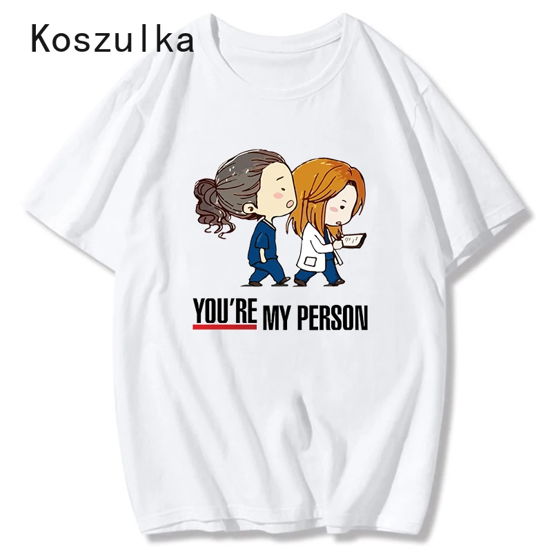 

Summer Greys Anatomy T-shirts Women You're My Person Letter T Shirt 90s Harajuku Ullzang Fashion Tops Tee Korean Tshirt Female
