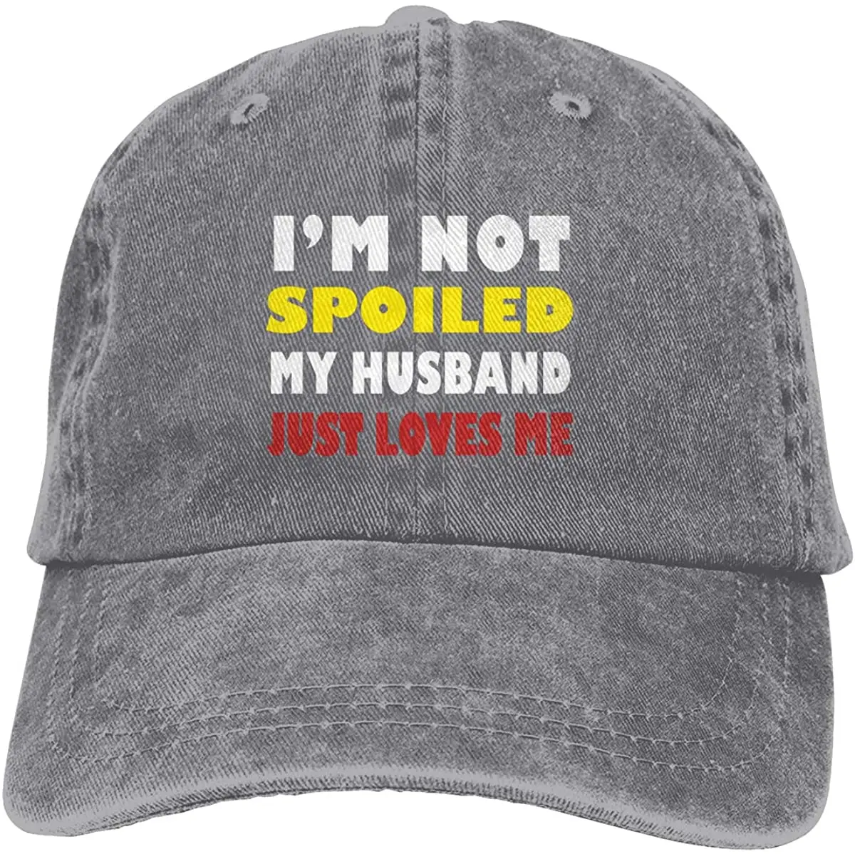 

I'm Not Spoiled My Husband Just Loves Me Adult Denim Baseball Cap Sun Hat Cowboy Sports Hats