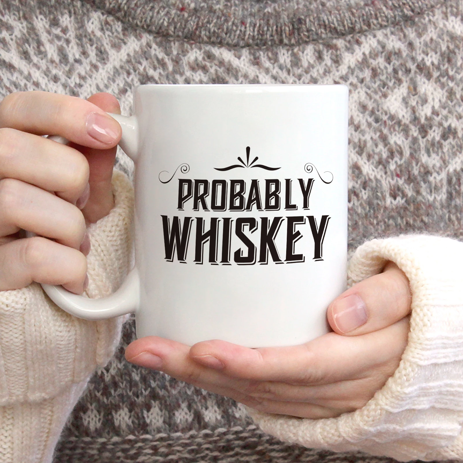 

Probably Whiskey Coffee Mug Funny Bar Gift for Whiskey Great Gift Idea For Men whiskey Enthusiast Humor Brother or Friend 11oz