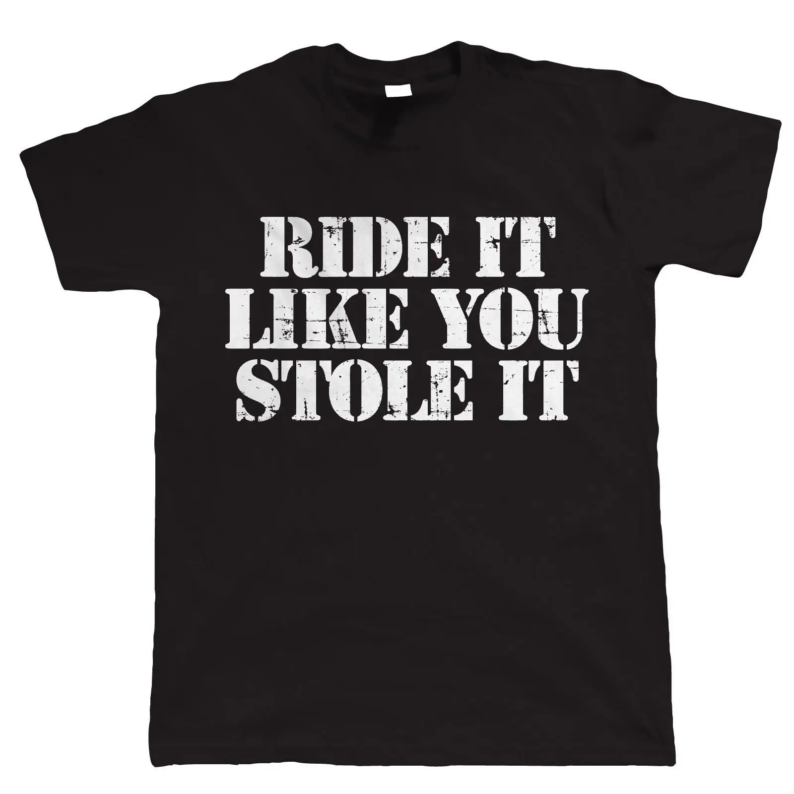 

Ride It Like You Stole It, Mens Biker T Shirt - Christmas Gift for Him Dad 100% Cotton Short Sleeve O-Neck Tops Tee Basic Models