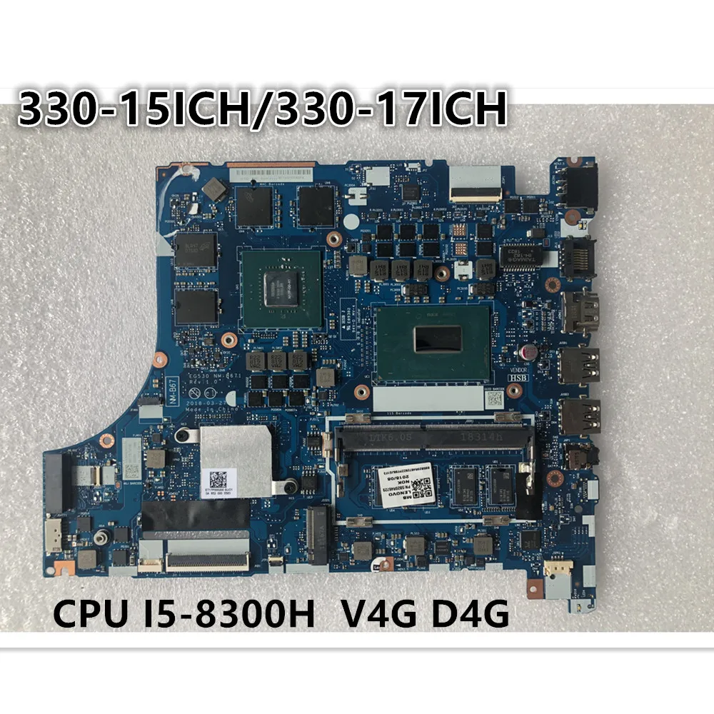 

Original laptop Lenovo Ideapad 330-15ICH/ 330-17ICH Motherboard NM-B671 CPU I5-8300H V4G D4G GTX1050 FRU 5B20R46729 5B20R46737