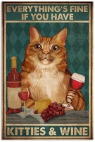 everythings fine if you have kitties wine tin sign poster metal plaque pub club club house wall decoration plaque metal plate