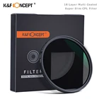Круговой поляризатор K  F Concept Nano-X, фильтр 58 мм 62 мм 67 мм 72 мм 77 мм с 18-слойным покрытием, сверхтонкий CPL фильтр для Nikon, Canon, Sony