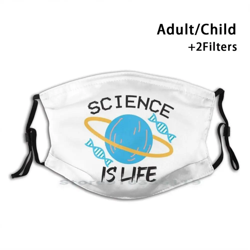 Science Is Life Shirt . Gift For Lover Birthday Print Reusable Pm2.5 Filter DIY Mouth Mask Kids Scientist | Аксессуары для одежды