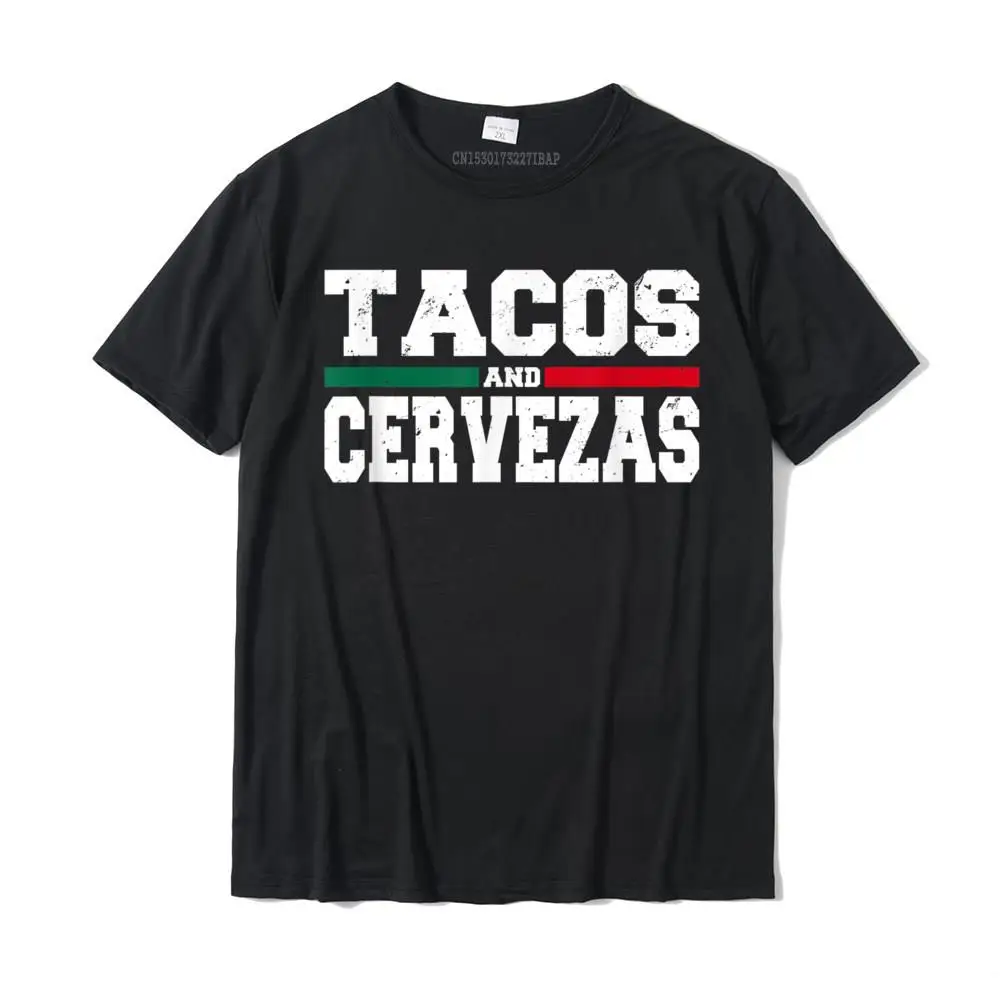 

Tacos and Cervezas Funny Mexico Cinco de Mayo T-Shirt Cotton Tees Christmas Day Unique Fashion Family Tshirts