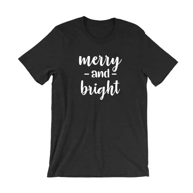

Merry and Bright - Shirts For Christmas - Graphic Tee - Custom t-shirt - Custom shirt - Tshirt - tshirt - shirts for women