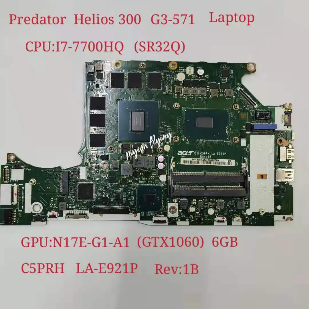 

For Acer Predator Helios 300 G3-571 Laptop Motherboard CPU: i7-7700HQ GPU:GTX1060 6G C5PRH LA-E921P DDR4 NBQ2B11001 Test Ok