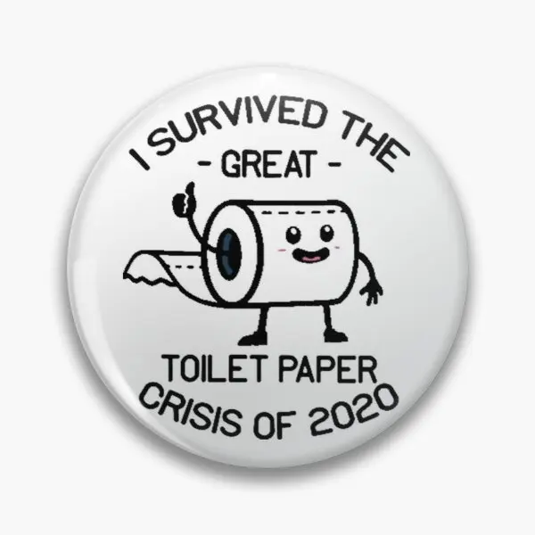 

I Survived Toilet Paper Crisis The Gre Customizable Soft Button Pin Collar Brooch Metal Funny Cute Jewelry Lover Lapel Pin