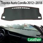 Кожаный коврик для приборной панели, аксессуары, автостайлинг, чехлы для приборной панели, Солнцезащитный коврик для Toyota Auris 2012  2018 E180 Scion iM Corolla