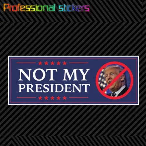 

Not My President ! Sticker Decal Self Adhesive Anti Trump Anti-Trump Hillary V2 for Car, Laptops, Motorcycles, Office Supplies