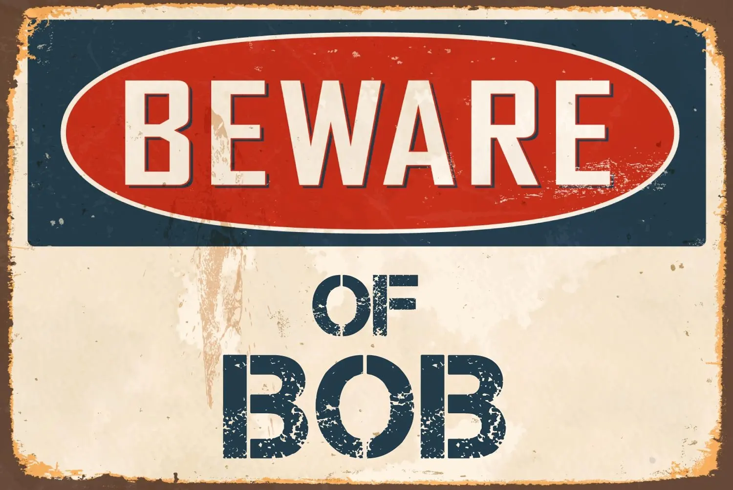 

StickerPirate Beware of Bob 8” x 12” Vintage Aluminum Retro Metal Sign VS464