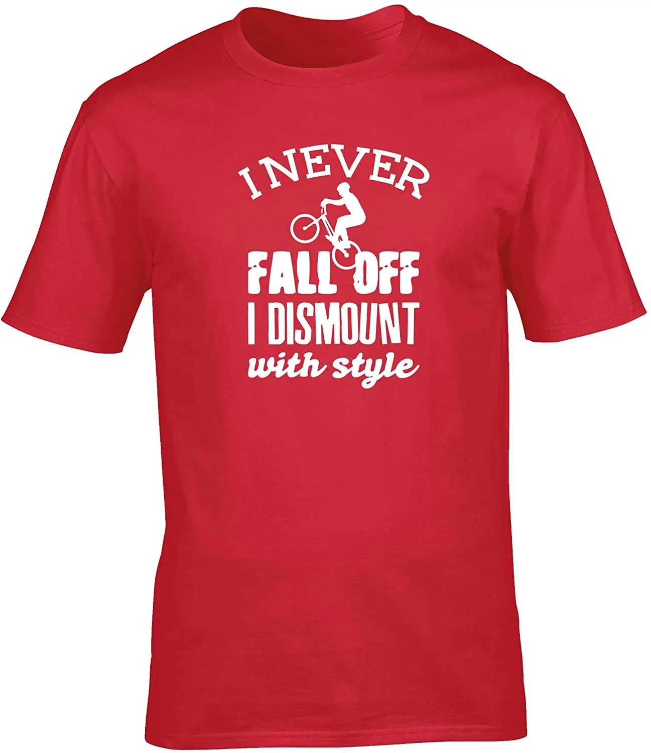 

I Never Fall Off I Dismount Style-Bike Unisex Short Sleeve T-shirt Hot Sales Harajuku T-shirts Summer 2020 T-shirt