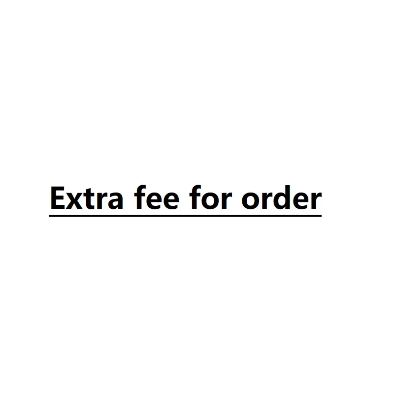 

extra fee for order