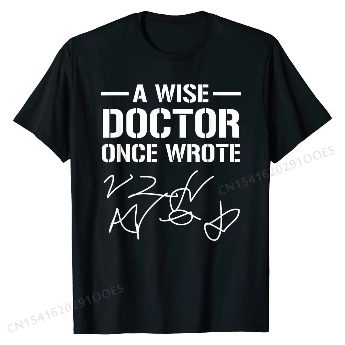 

A Wise Doctor Once Wrote Medical Doctor Handwriting Funny T-Shirt Gift Street Tops & Tees Hip Hop Cotton Men Tshirts