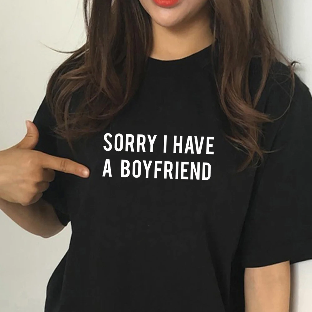 

Sorry i have a boyfriend letter print cotton t shirt for women girl friend brithday Graphic Tees Hipster Tumblr Cozy tops