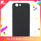 Лезвие A512 Z10 чехол Матовая Мягкая силиконовая задняя накладка из ТПУ чехол для ZTE лезвие A512 Z10 чехол для телефона чехол тонкий противоударный